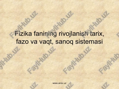 fizika fanining rivojlanishi — PPT