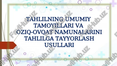 tahlilning umumiy tamoyillari va oziq-ovqat namunalarini tahlilga tayyorlash usullari — PPTX