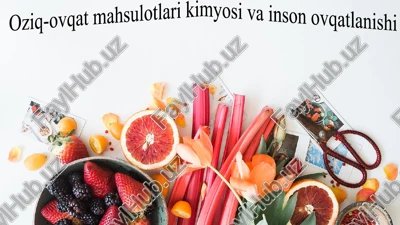 oziq-ovqat mahsulotlari kimyosi va inson ovqatlanishi — PPTX