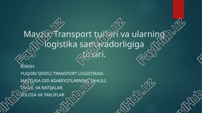 transport turlari va ularning logistika samaradorligigata'siri. — PPTX
