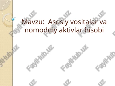 asosiy vositalar va nomoddiy aktivlar hisobi — PPTX