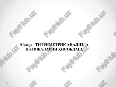 titrimetrik analizda natijalarni hisoblash — PPTX