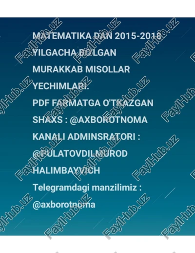 matematika dan 2015-2018 yilgacha bolgan murakkab misollar yechimlari — PDF
