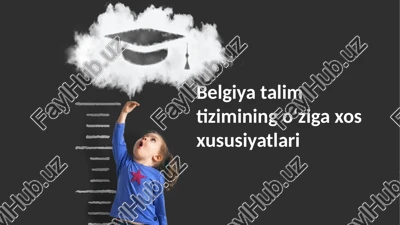belgiya ta'lim tizimining oʻziga xos xususiyatlari — PPTX