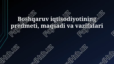 boshqaruv iqtisodiyotining predmeti, maqsadi va vazifalari — PPTX