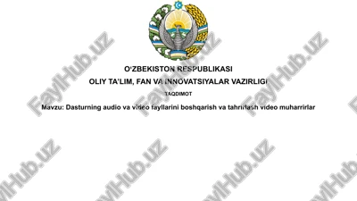 dasturing audio va video fayllarini boshqarish va tahrirlash videomuharrirlar — PPTX