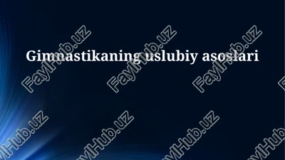 gimnastikaning uslubiy asoslari — PPTX