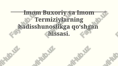 imom buxoriy va imom termiziylarning hadisshunoslikga qoʻshgan hissasi — PPTX