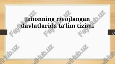 rivojlangan mamlakatlarda ta'lim tizimi — PPTX