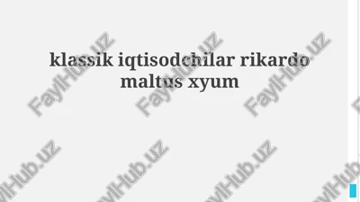 rikardo, malthus va humening asosiy g'oyalari — PPTX