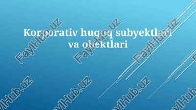 korporativ huquq sub'ektlari va ob'ektlari — PPTX