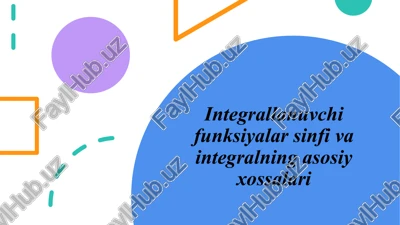 integrallanuvchi funksiyalar sinfi va integralning asosiy xossalari — PPTX