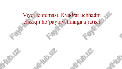 viyetteoremasi.kvadratuchhadnichiziqliko’paytuvchilargaajratish — PPTX