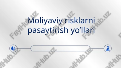 moliyaviy risklarni pasaytirish yo’llari — PPTX