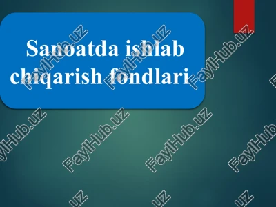 sanoatda ishlab chiqarish fondlari. — PPTX