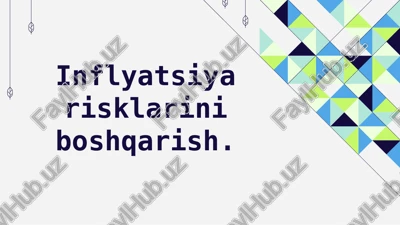 inflyatsiya risklarini boshqarish — PPTX