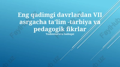 eng qadimgi davrlardan vii asrgacha taʼlim -tarbiya va pedagogik fikrlar — PPTX