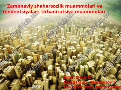 zamonaviy shaharsozlik muammolari va tendensiyalari — PPTX