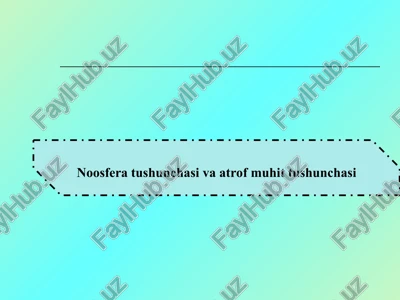 noosfera tushunchasi va atrof muhit tushunchasi — PPT