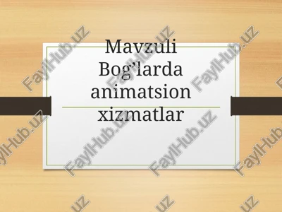 mavzuli bog’larda animatsion xizmatlar — PPT