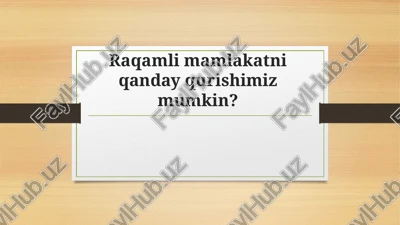 raqamli mamlakatni qanday qurishimiz mumkin — PPT