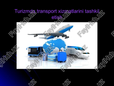 turizmda transport xizmatlarini tashkil etish — PPT