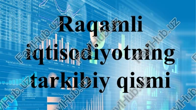 raqamli iqtisodiyotning tarkibiy qismi — PPT