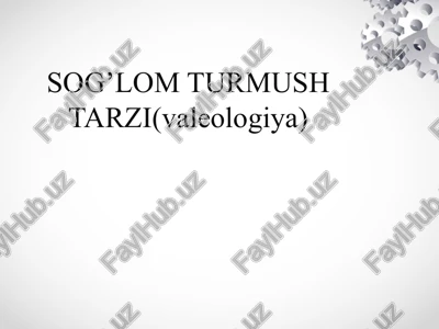 sog’lom turmush tarzi(valeologiya) — PPTX