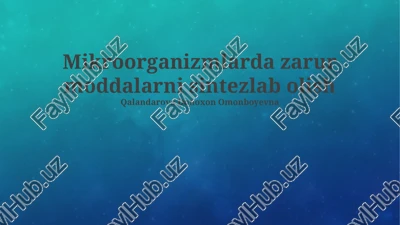 mikroorganizmlarda zarur moddalarni sintezlab olish — PPTX