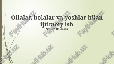 oilalar, bolalar va yoshlar bilan ijtimoiy ish — PPTX