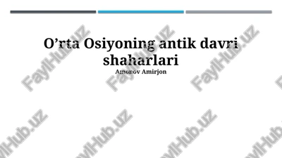 o’rta osiyoning antik davri shaharlari — PPTX