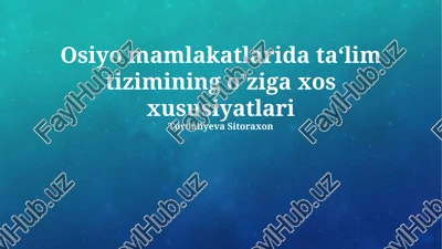 osiyo mamlakatlarida ta‘lim tizimining o'ziga xos xususiyatlari — PPTX