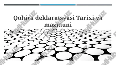qohira deklaratsyasi tarixi va mazmuni — PPTX