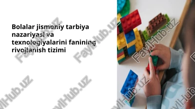 bolalar jismoniy tarbiya nazariyasi va texnologiyalarini fanining rivojlanish tizimi — PPTX