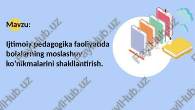 ijtimoiy pedagogika faoliyatida bolalarning moslashuv ko‘nikmalarini shakllantirish — PPTX