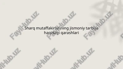 sharq mutaffakirlarining jismoniy tarbiya haqidagi qarashlari — PPTX