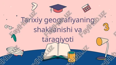 tarixiygeografiyaningshakllanishivataraqiyoti — PPTX