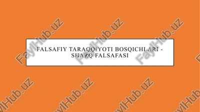 falsafiy taraqqiyot ibosqichlari-sharq falsafasi — PPTX