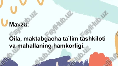 oila, maktabgacha ta'lim tashkiloti va mahallaning hamkorligi — PPTX
