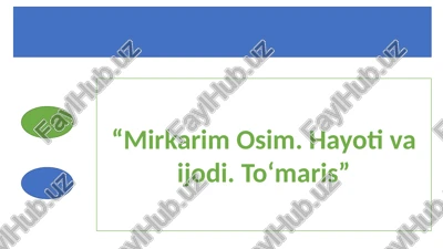 mirkarim osim.hayoti va ijodi.to‘maris — PPTX