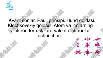 kvant sonlar.pauliprinsipi.hundqoidasi.klechkovskiyqoidasi. atomvaionlarningelektronformulalari.valentelektronlartushunchasi — PPTX