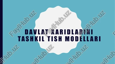 davlat xaridlarini tashkil etish modellari — PPTX