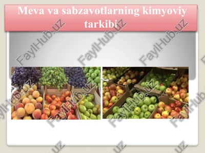meva va sabzavotlarning kimyoviy tarkibi — PPTX