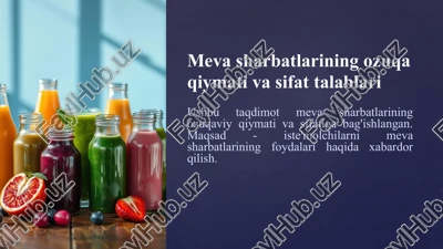 meva sharbatlarining ozuqa qiymati va sifat talablari — PPTX