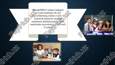 pirls xalqaro tadqiqoti bo‘yicha boshlang‘ich sinf o‘quvchilarining matnni o‘qish va tushunish darajasini aniqlash malakasini shakllantirish bo`yicha topshiriqlar tayyorlash (1-2-3-4-sinf) (2 tadan) — PPTX