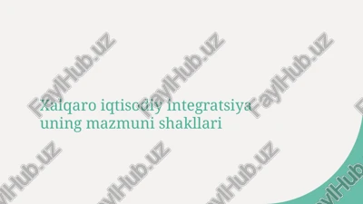xalqaro iqtisodiy integratsiya uning mazmuni shakllari — PPTX