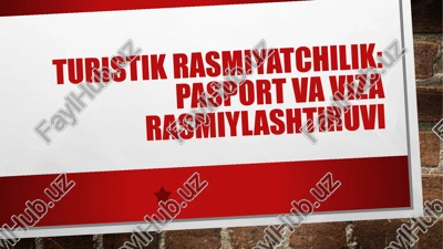 turistik rasmiyatchilik. pasport va viza rasmiylashtiruvi — PPTX