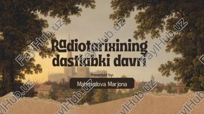radiotarixining dastlabki davri — PPTX