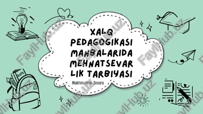 xalq pedagogikasi manbalarida mehnatsevarlik tarbiyasi slayd — PPTX