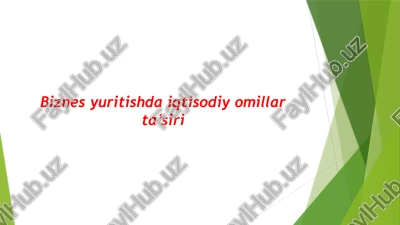 biznes yuritishda iqtisodiy omillar ta’siri — PPTX
